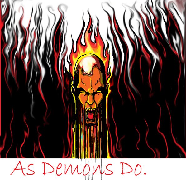 As Demons Do.